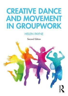 Creative Dance and Movement in Groupwork - Helen Payne