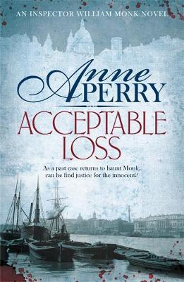 Acceptable Loss (William Monk Mystery, Book 17) - Anne Perry