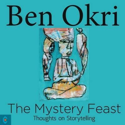 Mystery Feast - Ben Okri