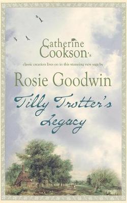 Tilly Trotter's Legacy - Rosie Goodwin