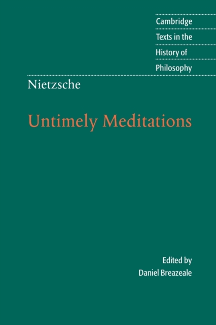 Nietzsche: Untimely Meditations - Daniel Breazeale