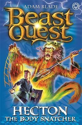 Beast Quest: Hecton the Body Snatcher - Adam Blade