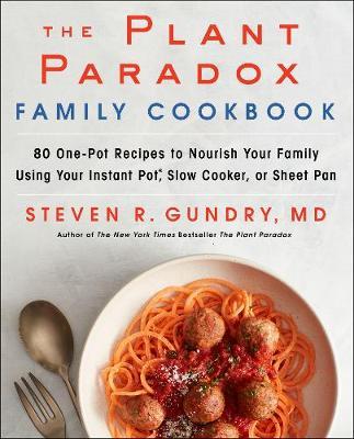 Plant Paradox Family Cookbook - Steven MD
