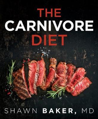Carnivore Diet - Shawn Baker
