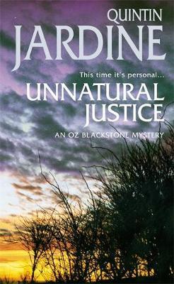 Unnatural Justice (Oz Blackstone series, Book 7) - Quintin Jardine