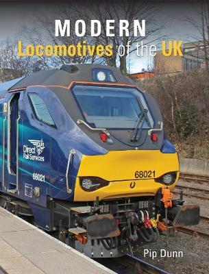 Modern Locomotives of the United Kingdom - Pip Dunn
