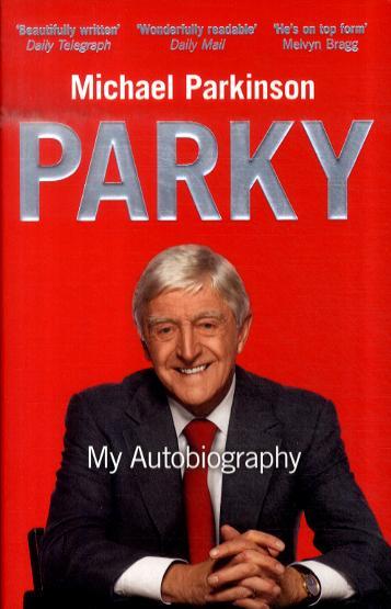 Parky - My Autobiography - Michael Parkinson