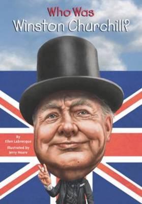 Who Was Winston Churchill? - Ellen Labrecque