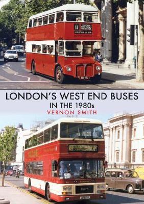 London's West End Buses in the 1980s - Vernon Smith
