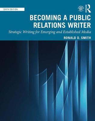 Becoming a Public Relations Writer - Ronald D Smith