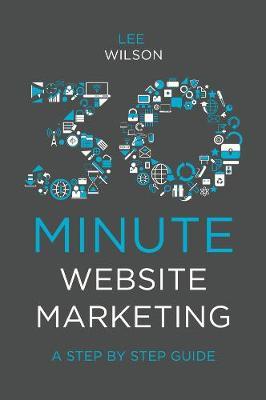 30-Minute Website Marketing - Lee Wilson