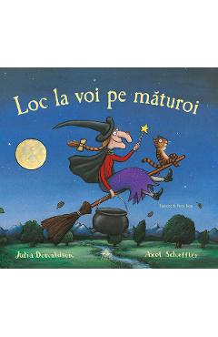 Poza produsului Loc la voi pe maturoi - Julia Donaldson, Axel Scheffler