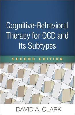 Cognitive-Behavioral Therapy for OCD and Its Subtypes, Secon - David A Clark