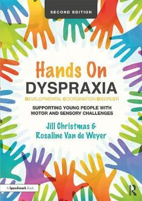 Hands on Dyspraxia: Developmental Coordination Disorder - Jill Christmas