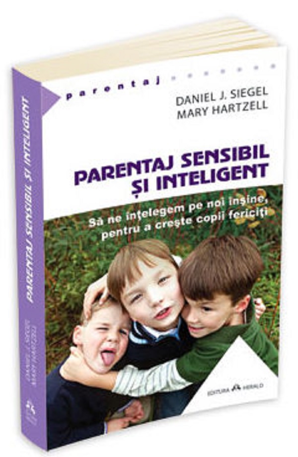 Parentaj sensibil si inteligent - Daniel J. Siegel, Mary Hartzell