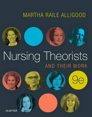 Nursing Theorists and Their Work - Martha Raile Alligood