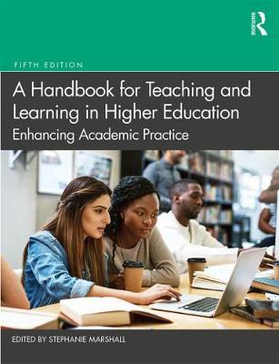 Handbook for Teaching and Learning in Higher Education - Stephanie Marshall