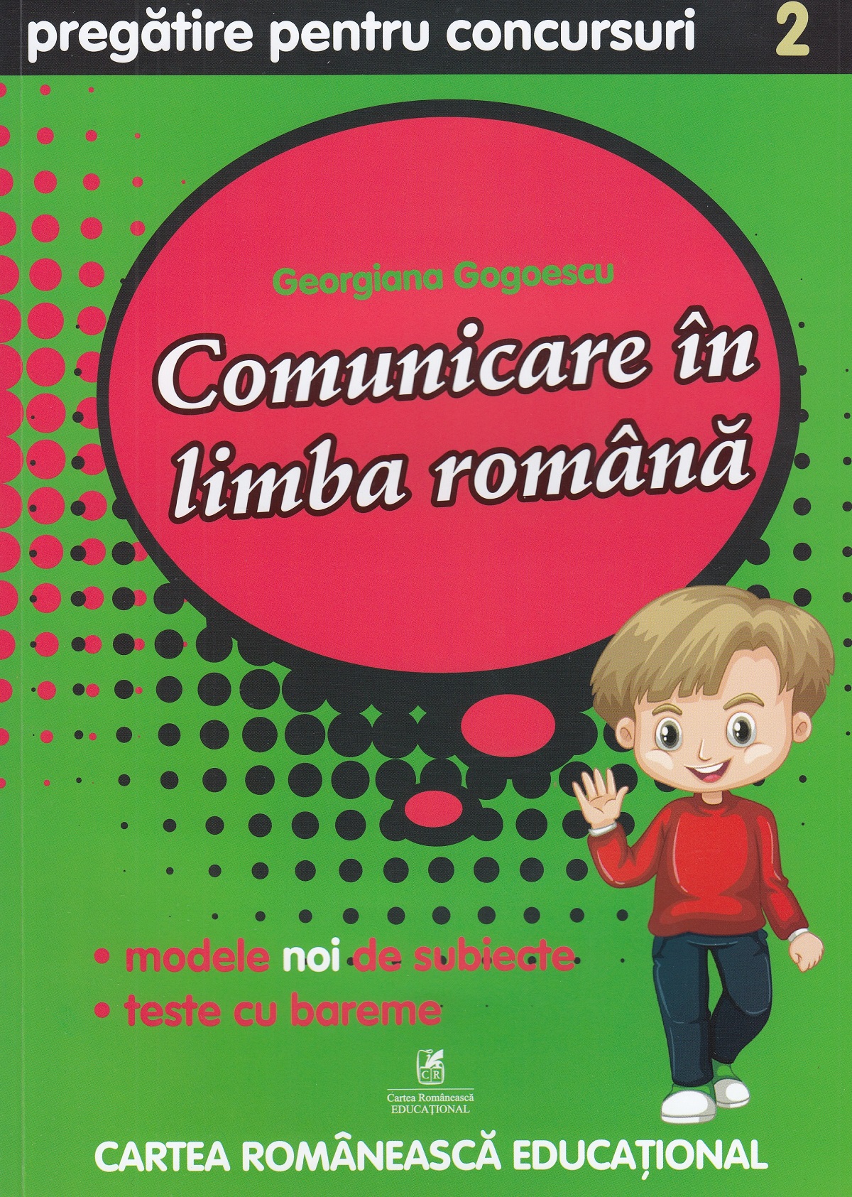 Comunicare in limba romana - Clasa 2 - Pregatire pentru concursuri - Georgiana Gogoescu