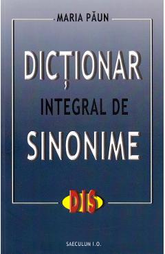 Poza produsului Dictionar integral de sinonime - Maria Paun