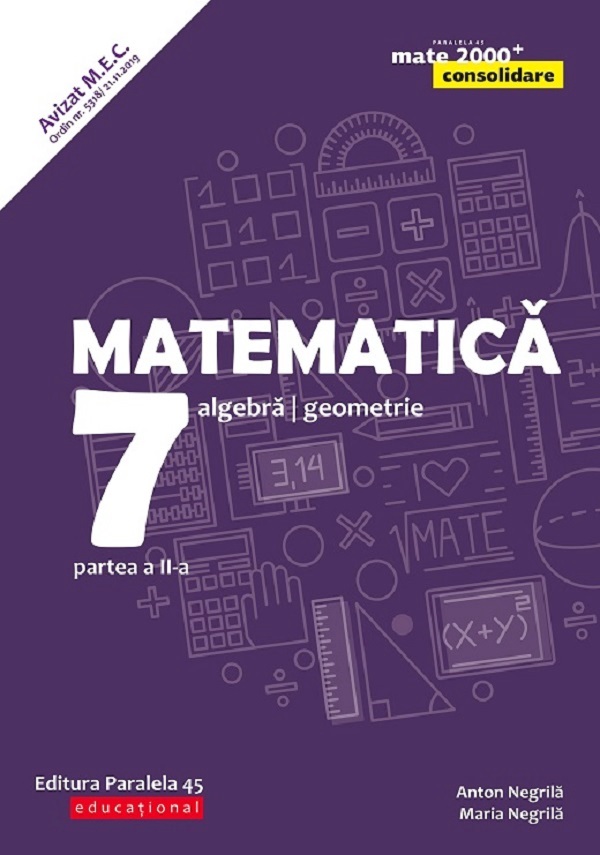 Matematica - Clasa 7 Partea 2 - Consolidare - Anton Negrila. Maria Negrila