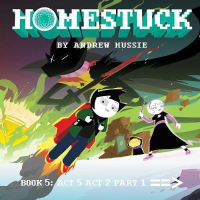 Homestuck, Book 5: Act 5 Act 2 Part 1 - Andrew Hussie