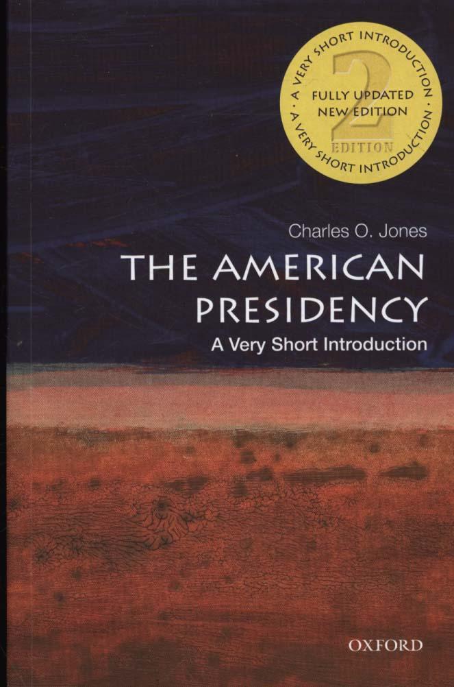 American Presidency: A Very Short Introduction - Charles O. Jones