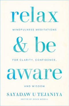 Relax and Be Aware - Sayadaw U Tejaniya