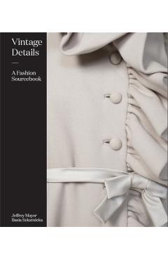 Vintage Details: A Fashion Sourcebook - Jeffrey Mayer