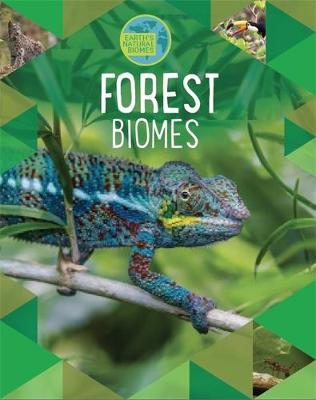 Earth's Natural Biomes: Forests - Louise Spilsbury