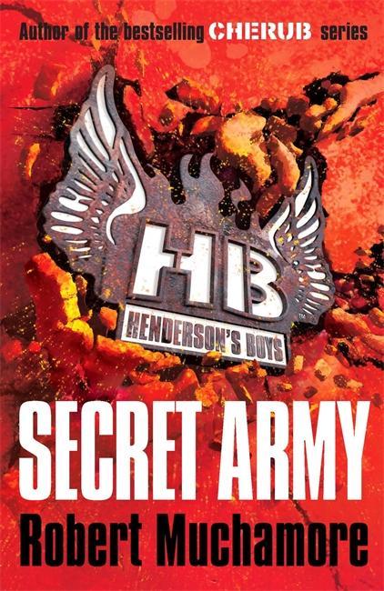 Henderson's Boys: Secret Army - Robert Muchamore