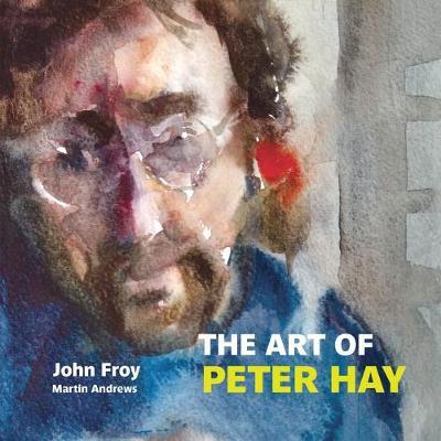 The Art of Peter Hay - John Froy