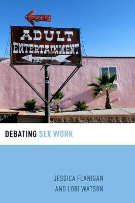 Debating Sex Work - Jessica Flanigan