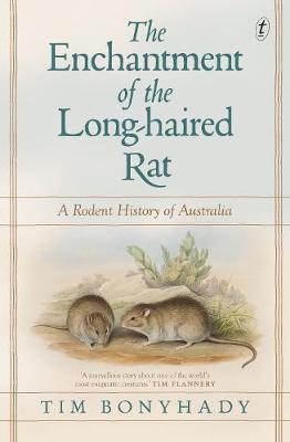 Enchantment Of The Long-haired Rat - Tim Bonyhady
