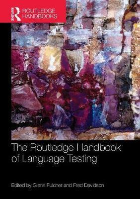 Routledge Handbook of Language Testing - Glenn Fulcher