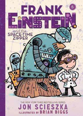 Frank Einstein and the Space-Time Zipper (Frank Einstein ser - Jon Scieszka