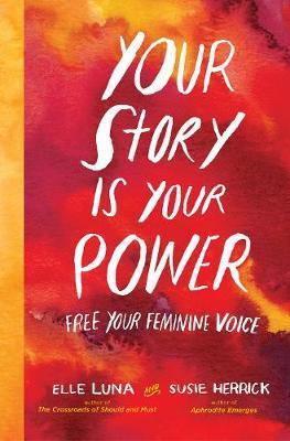 Your Story Is Your Power - Ella Luna