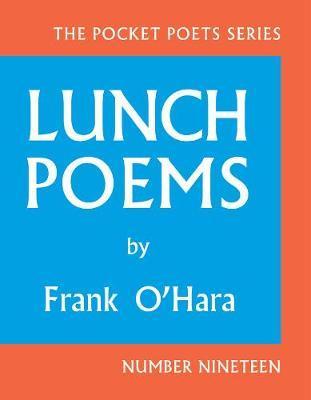 Lunch Poems - Frank O'Hara