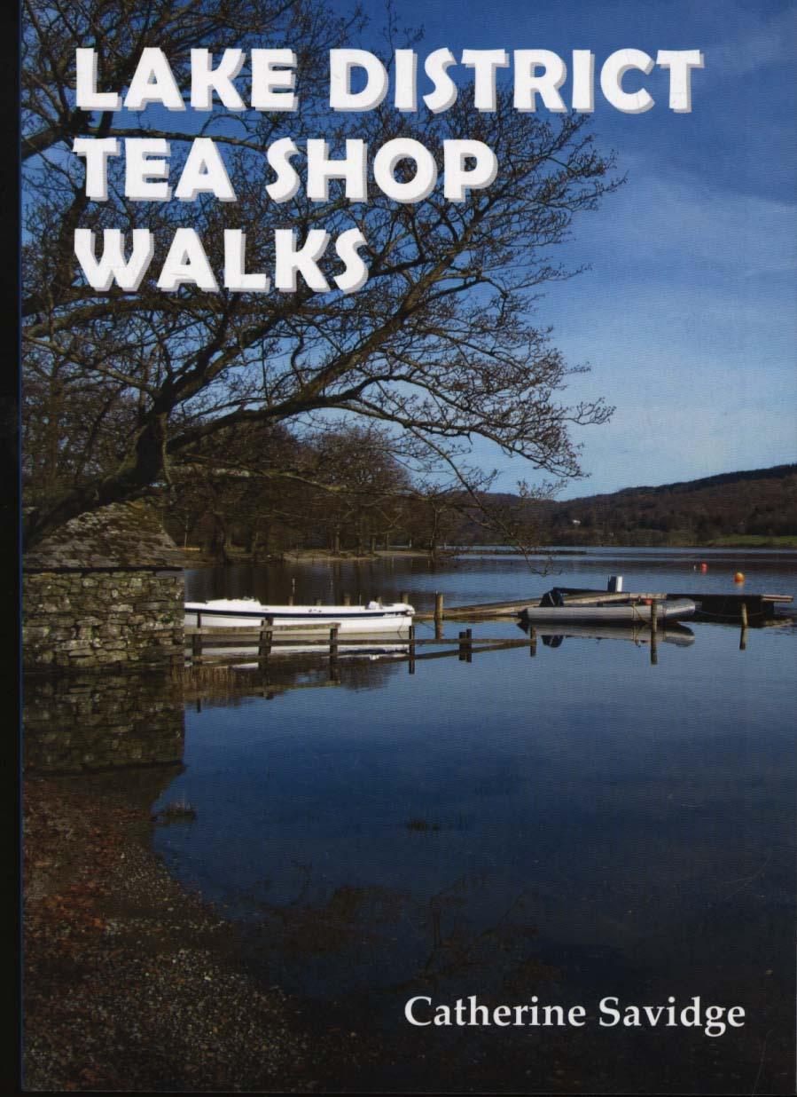 Lake District Tea Shop Walks - Catherine Savidge