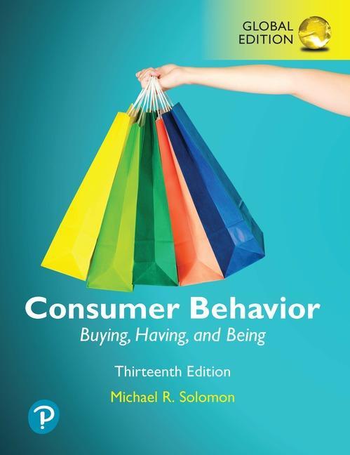 Consumer Behavior: Buying, Having, and Being, Global Edition - Michael R Solomon