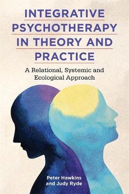 Integrative Psychotherapy in Theory and Practice - Peter Hawkins