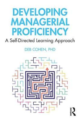Developing Managerial Proficiency - Deb Cohen