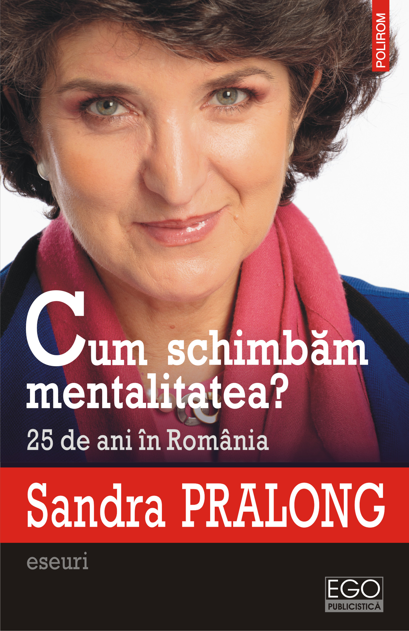 eBook Cum schimbam mentalitatea 25 de ani in Romania - Sandra Pralong
