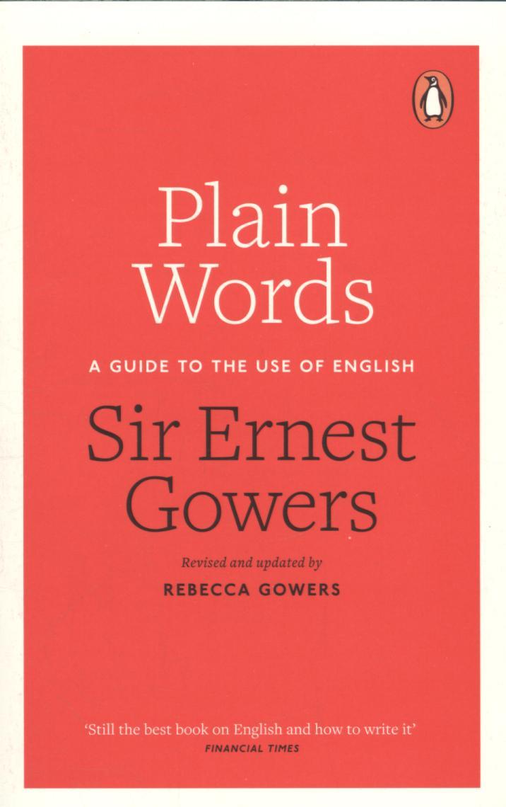 Plain Words - Rebecca Gowers & Ernest Gowers