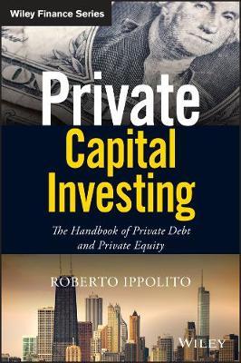 Private Capital Investing - Roberto Ippolito