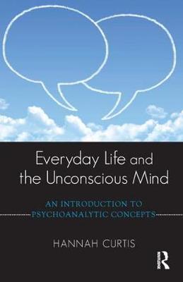 Everyday Life and the Unconscious Mind - Hannah Curtis