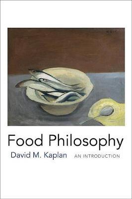 Food Philosophy - David M. Kaplan