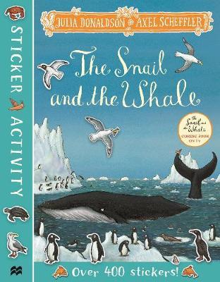Snail and the Whale Sticker Book - Julia Donaldson