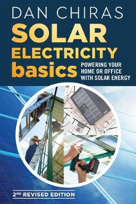 Solar Electricity Basics - Revised and Updated - Chiras Chiras