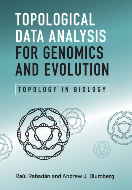 Topological Data Analysis for Genomics and Evolution - Ra�l Rabad�n