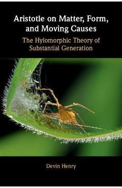 Poza produsului Aristotle on Matter, Form, and Moving Causes - Devin Henry